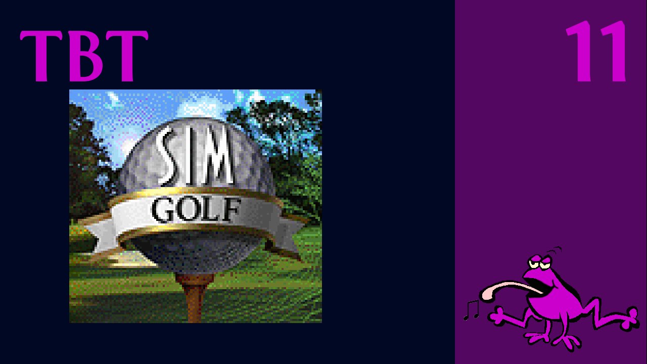 Let's Play Sim Golf Part 2: TBT Ep #11