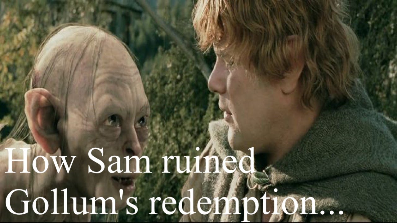 How Sam ruined Gollum's redemption...