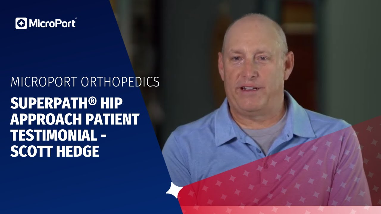 SuperPath&reg; Hip Approach Patient Testimonial - Scott Hedge