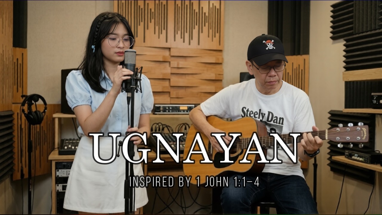 UGNAYAN     inspired by 1 John 1:1–4