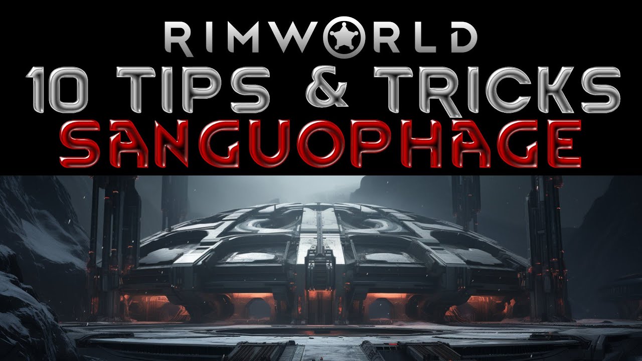 10 СОВЕТОВ ПО САНГОФАГИРОВАНИЮ — Руководство по вампирам Rimworld Biotech 1.4