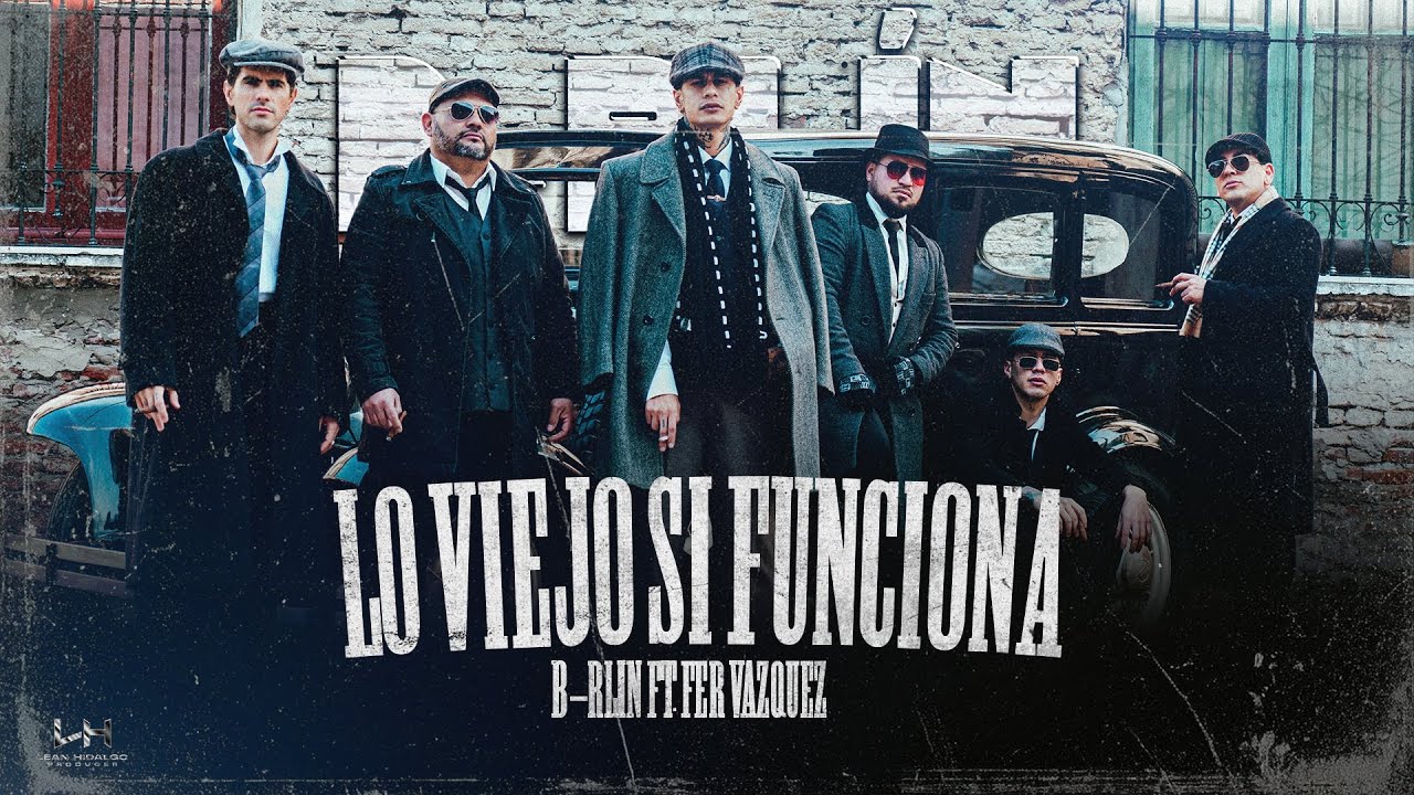 B-rlin ft Fer V&aacute;zquez - Lo Viejo Si Funciona (Video Oficial)