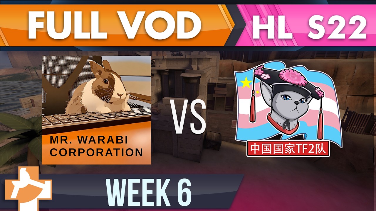 Mr. Warabi Corporation vs China National TF2 Team - Highlander S22 W6 - FULL VOD