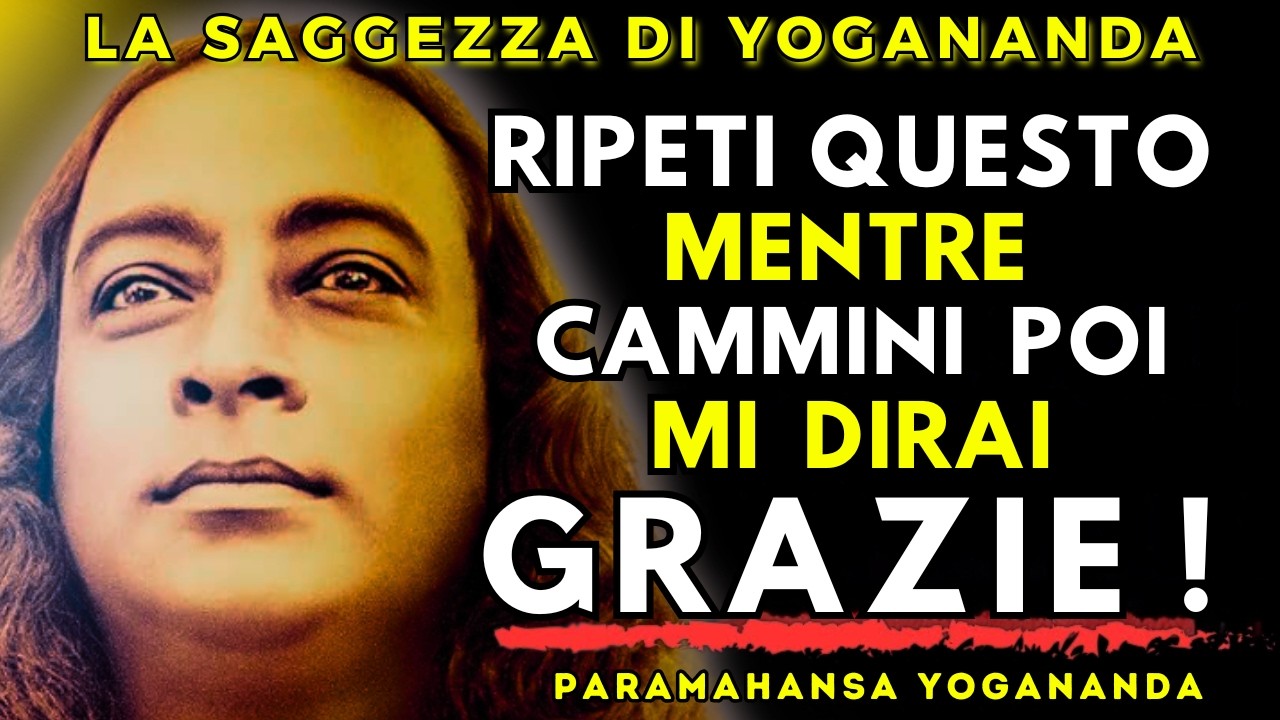 CANTA QUESTO MANTRA MENTRE CAMMINI E OSSERVA COSA SUCCEDE -   Paramahansa Yogananda