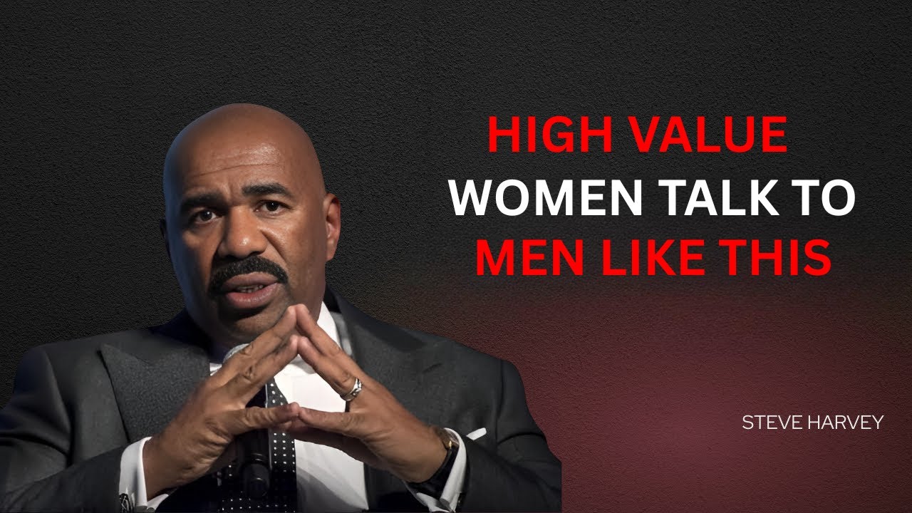🎯 High Value Women 💎 Talk to Men Like THIS 🔥 | Steve Harvey 💬 Motivation