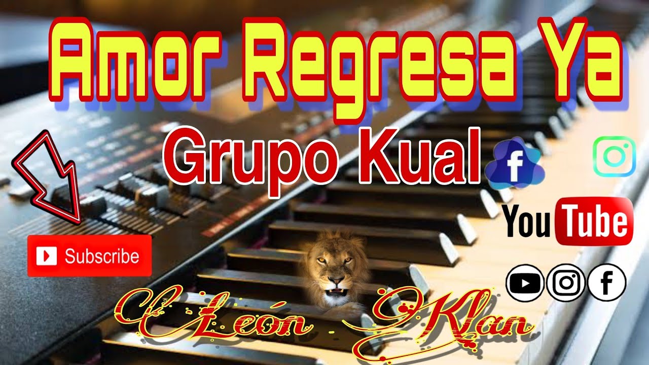 Grupo Kual? - Amor Regresa Ya @leonklanmusic 