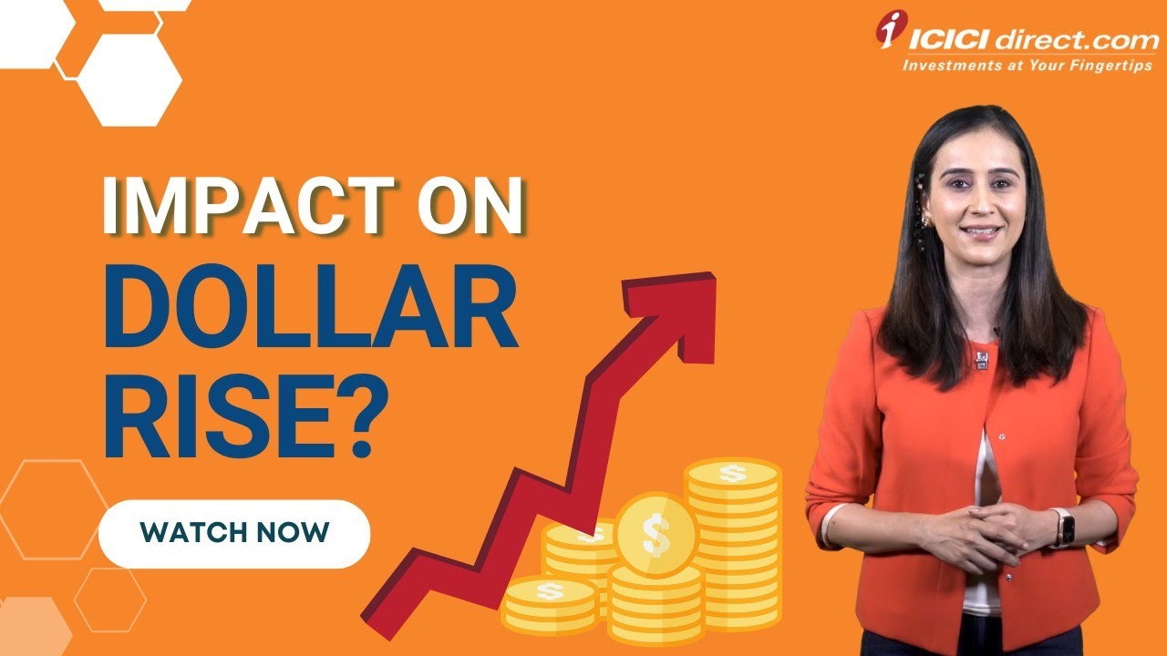 What Are IMPACT Of Dollar Rise? @ICICIDirectOfficial