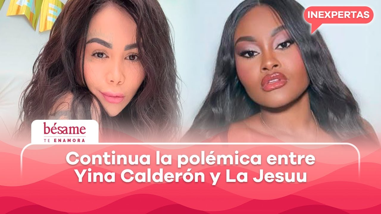 La Jesuu EXPLOTA contra Yina Calder&oacute;n tras decir fuertes declaraciones | Inexpertas