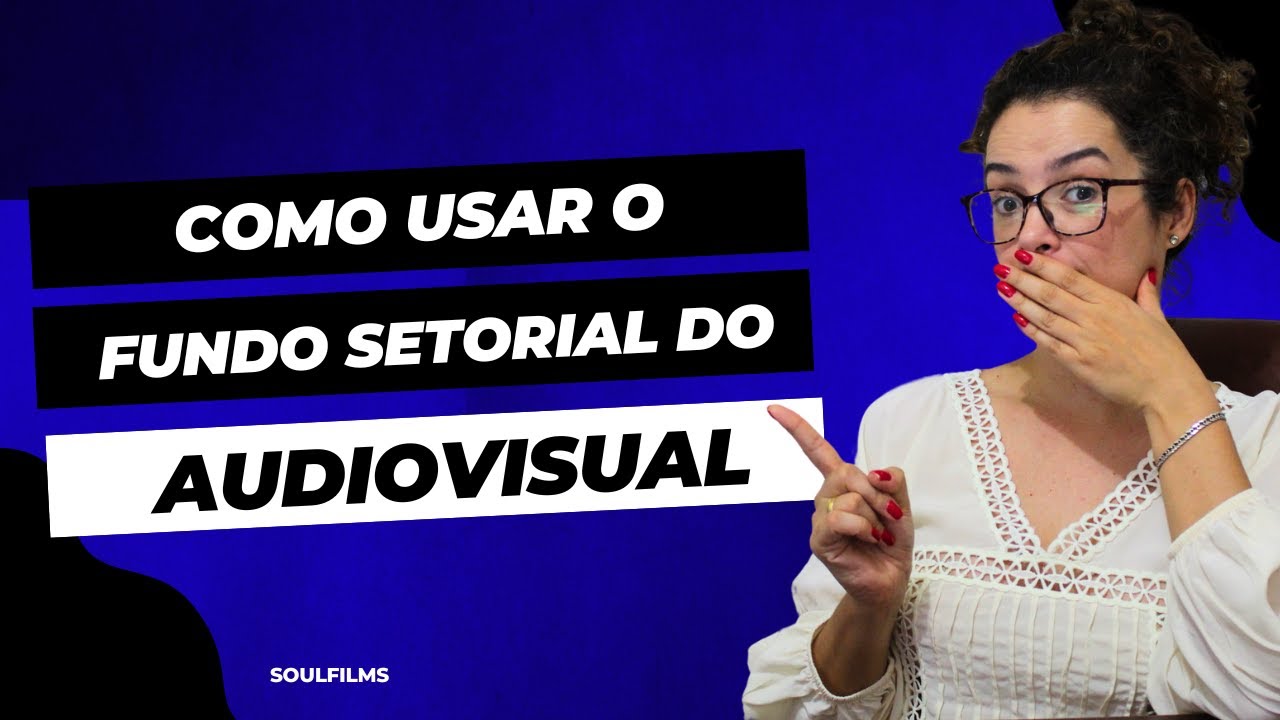 COMO USAR O FUNDO SETORIAL DO AUDIOVISUAL