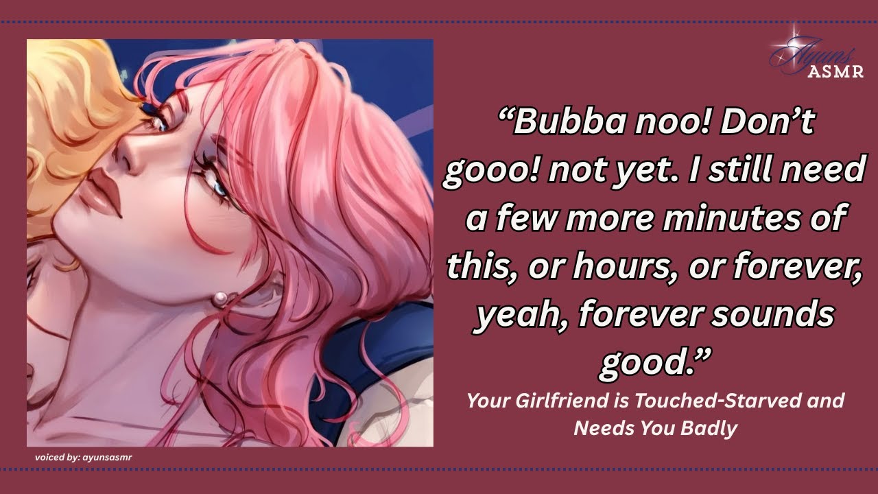your girlfriend is touched-starved and needs you badly [VERY CLINGY] [yappy gf] [adorable] [giggly]