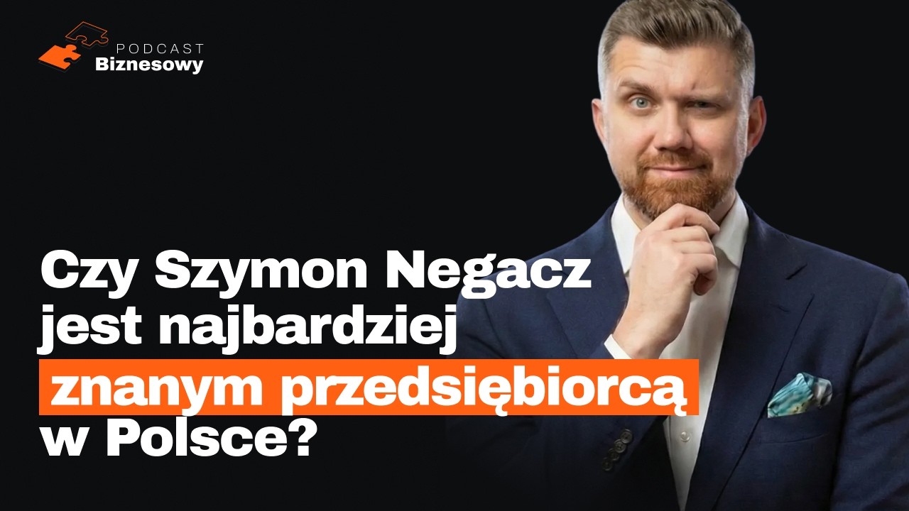 Czy Szymon Negacz ma najsilniejszą markę osobistą w biznesie?! [PODCAST BIZNESOWY #106]