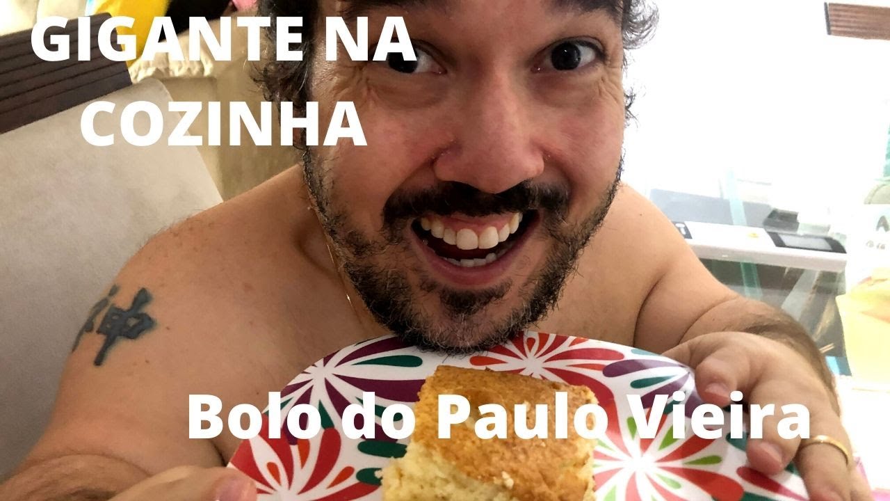 Bolo do Paulo Vieira | GIGANTE NA COZINHA