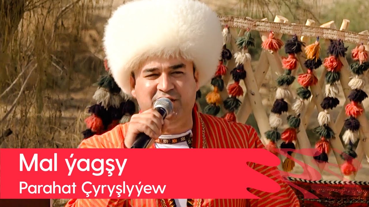 Parahat Chyryshlyyew - Mal yagshy | 2022