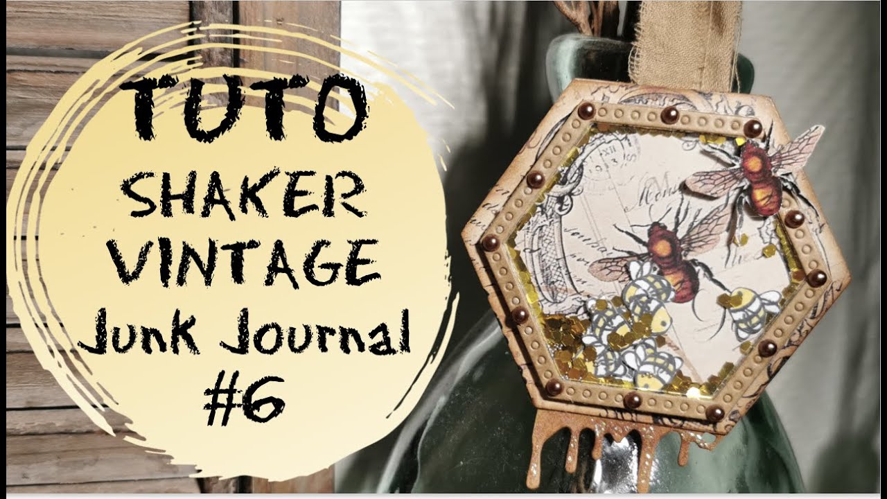 TUTO: SHAKER VINTAGE JUNK JOURNAL matériel ACTION #6