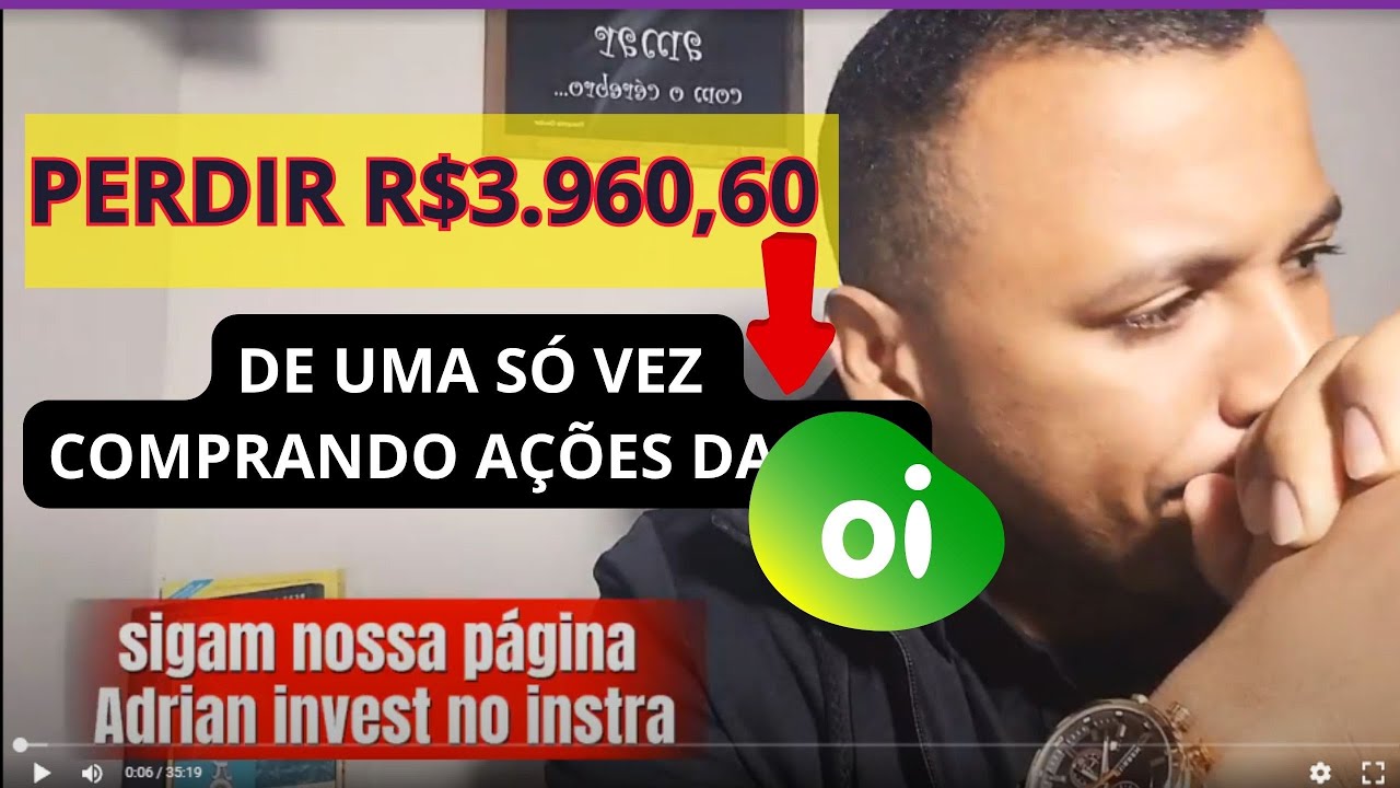 COMO N&Atilde;O PASSAR POR ISSO! PREJU DE 4K INVESTINDO NA OIBR3