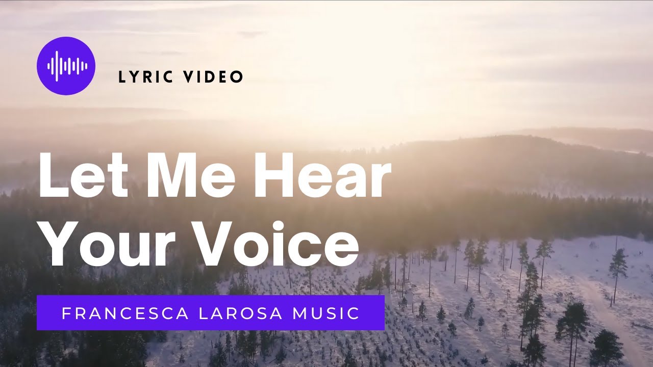 Let Me Hear Your Voice  - Francesca LaRosa - Official Lyric Video