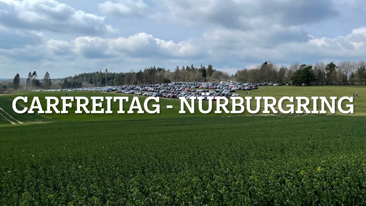 Carfreitag - Nürburgring 2022 🚘🏁