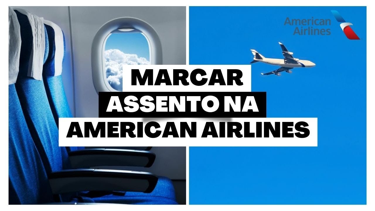 COMO MARCAR LUGAR NO AVI&Atilde;O DA AMERICAN AIRLINES