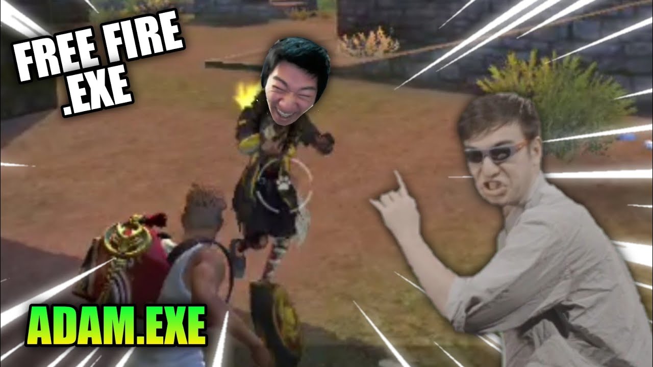 ADAM.EXE | FREE FIRE.EXE