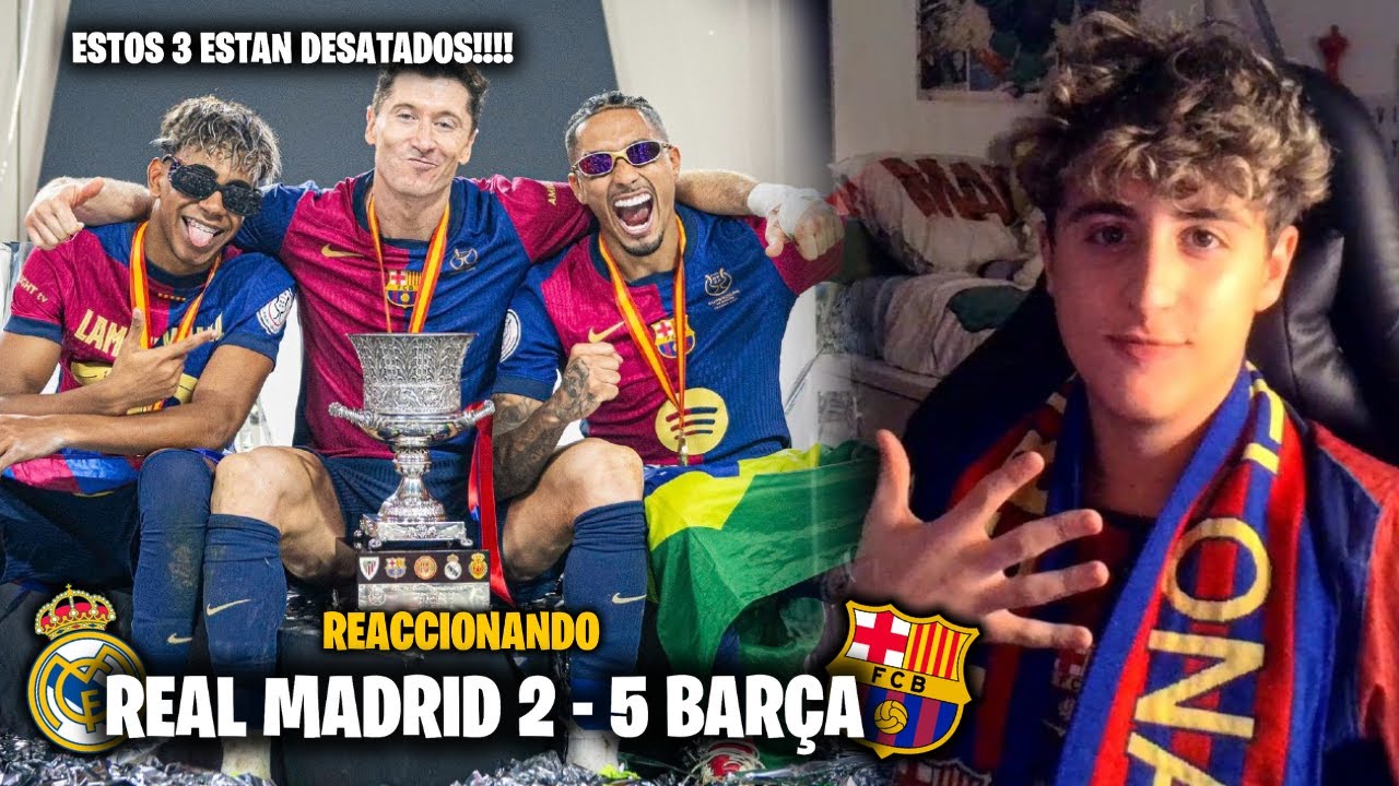 REACCIONANDO AL REAL MADRID 2 - 5 BARÇA, BAILE DESCOMUNAL PARA CORONARNOS CAMPEONES | Don Bromas