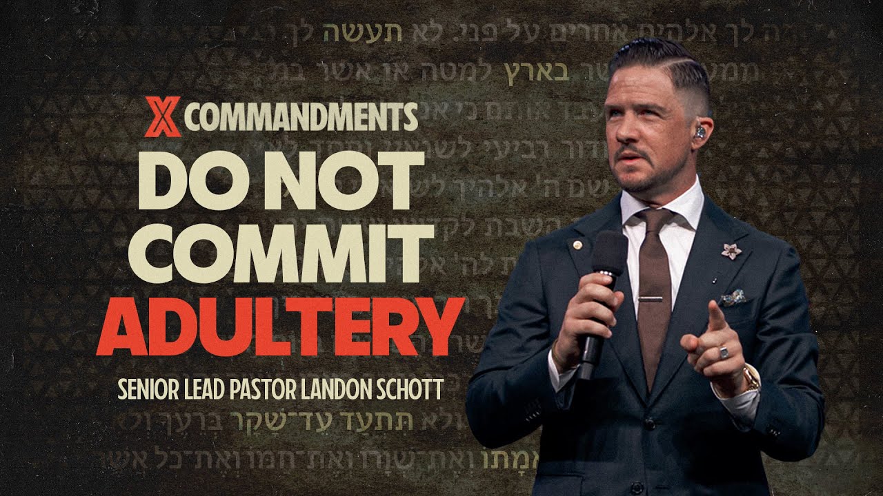 X Commandmants: Do Not Commit Adultery | Landon Schott | Fort Worth