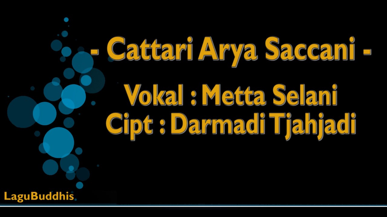 [Lagu Buddhis] Cattari Arya Saccani