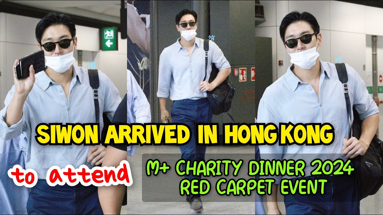 SIWON ARRIVED IN HONG KONG TO ATTEND THE M+ CHARITY DINNER 2024 RED CARPET EVENT