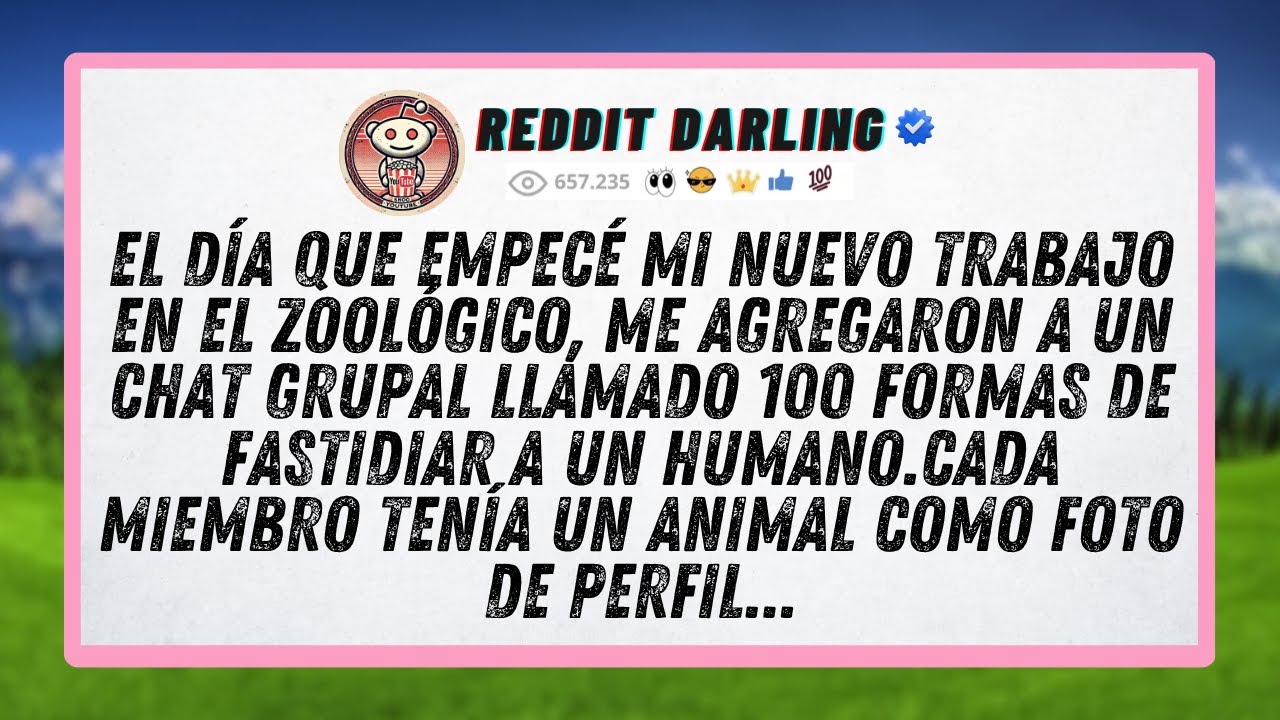El día que empecé mi nuevo trabajo en el zoológico, me agregaron a un chat grupal llamado 100...