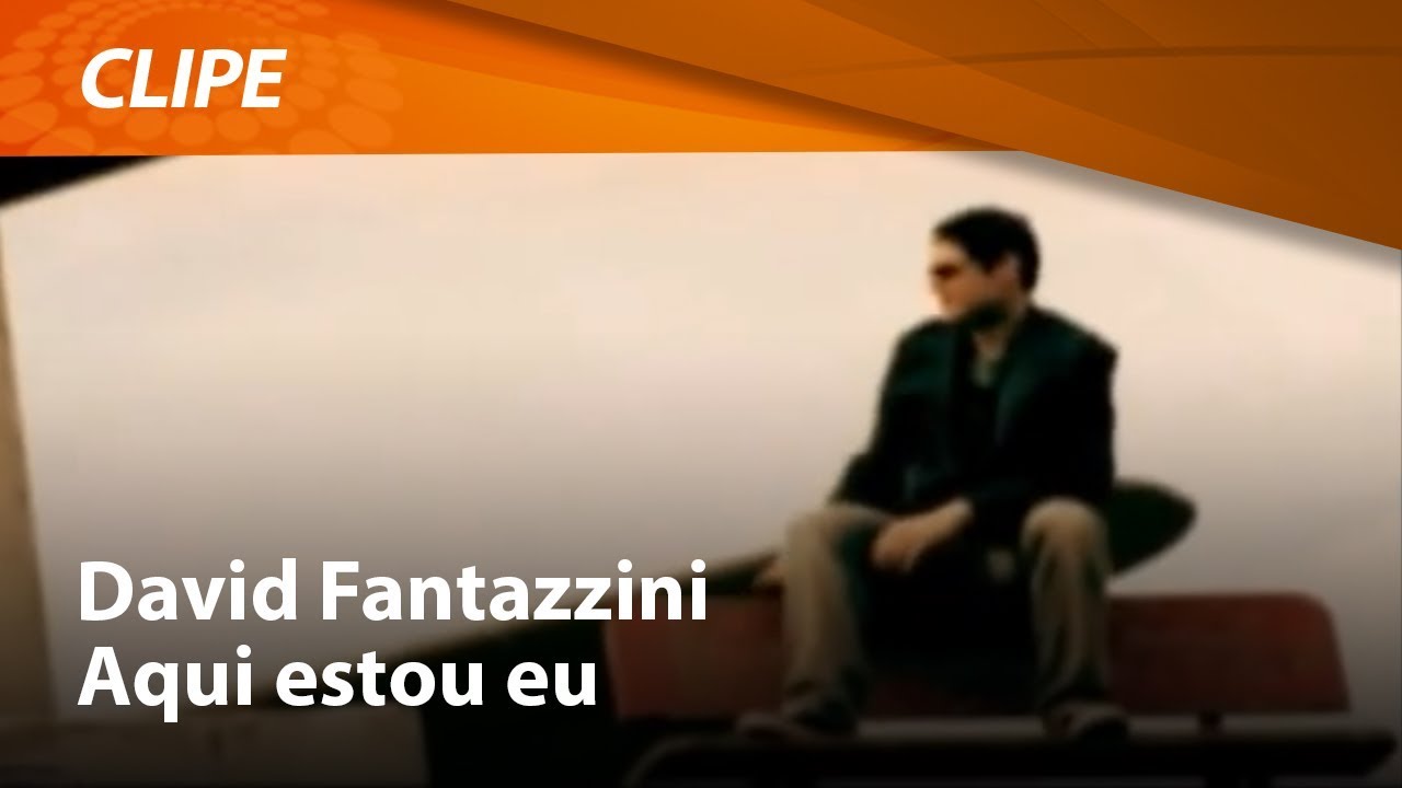 David Fantazzini - Aqui Estou Eu [ CLIPE OFICIAL ]
