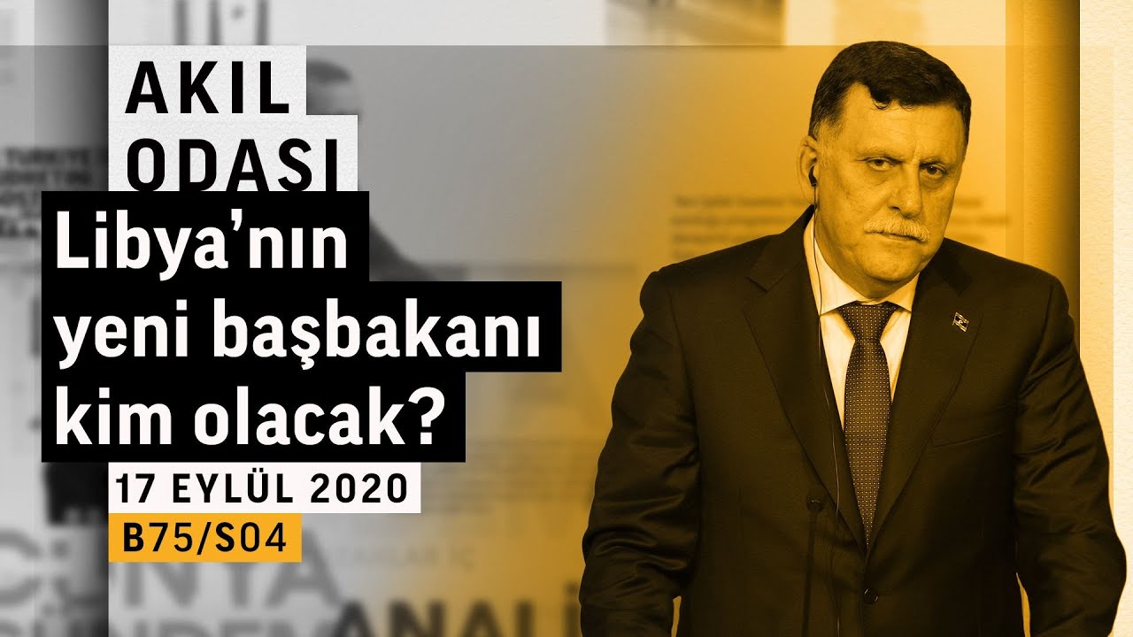 Serrac neden bırakıyor? Libya’nın yeni başbakanı kim olacak? | Akıl Odası - B75/S04