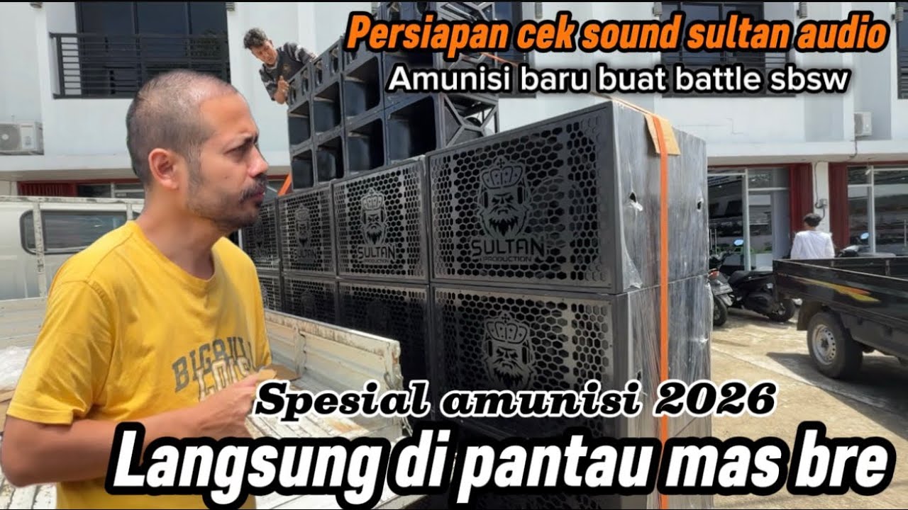 PERSIAPAN CEK SOUND SULTAN AUDIO🔥Amunisi baru battle sbsw - langsung di pantau mas bre⁉️
