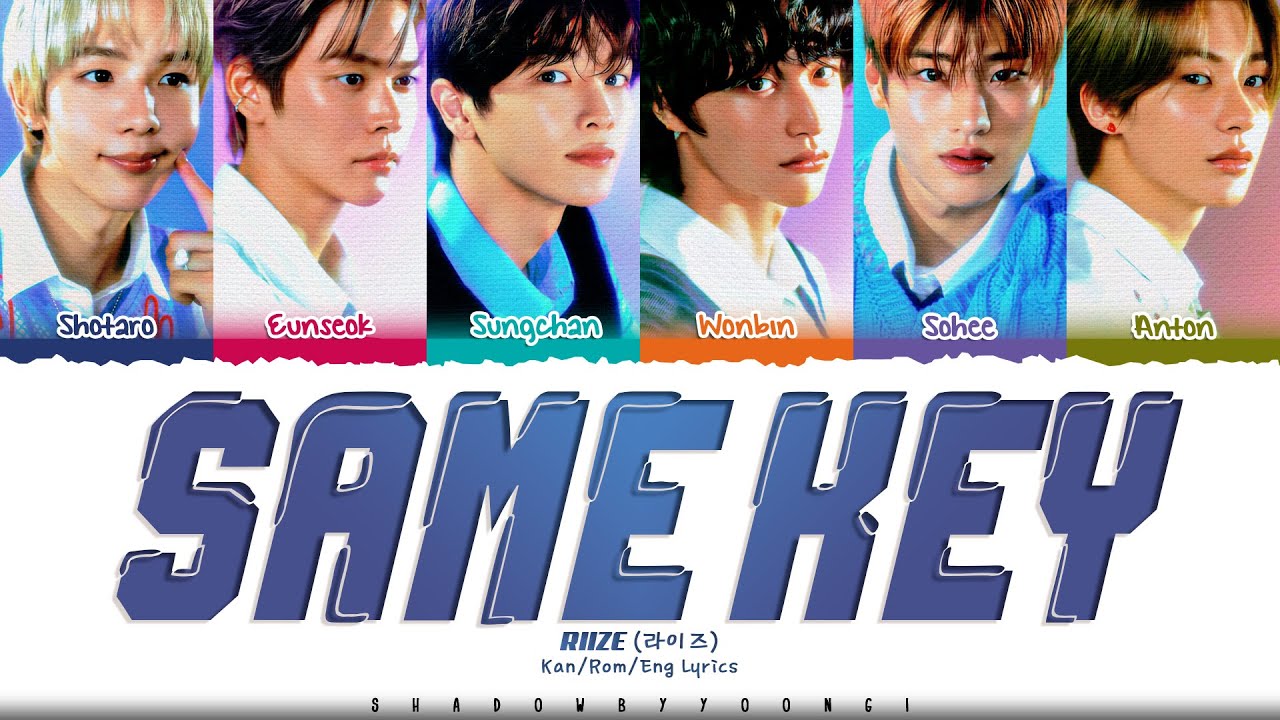 RIIZE 'Same Key' Lyrics (라이즈 Same Key 가사) [Color Coded Kan_Rom_Eng] | ShadowByYoongi