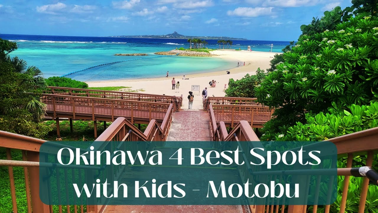 Okinawa 4 Best Spots with Kids - Motobu