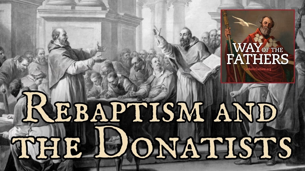 4.10 The Heresies — Rebaptism and the Donatists | Way of the Fathers