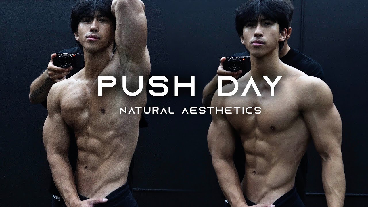 Push Day | Natural Aesthetics