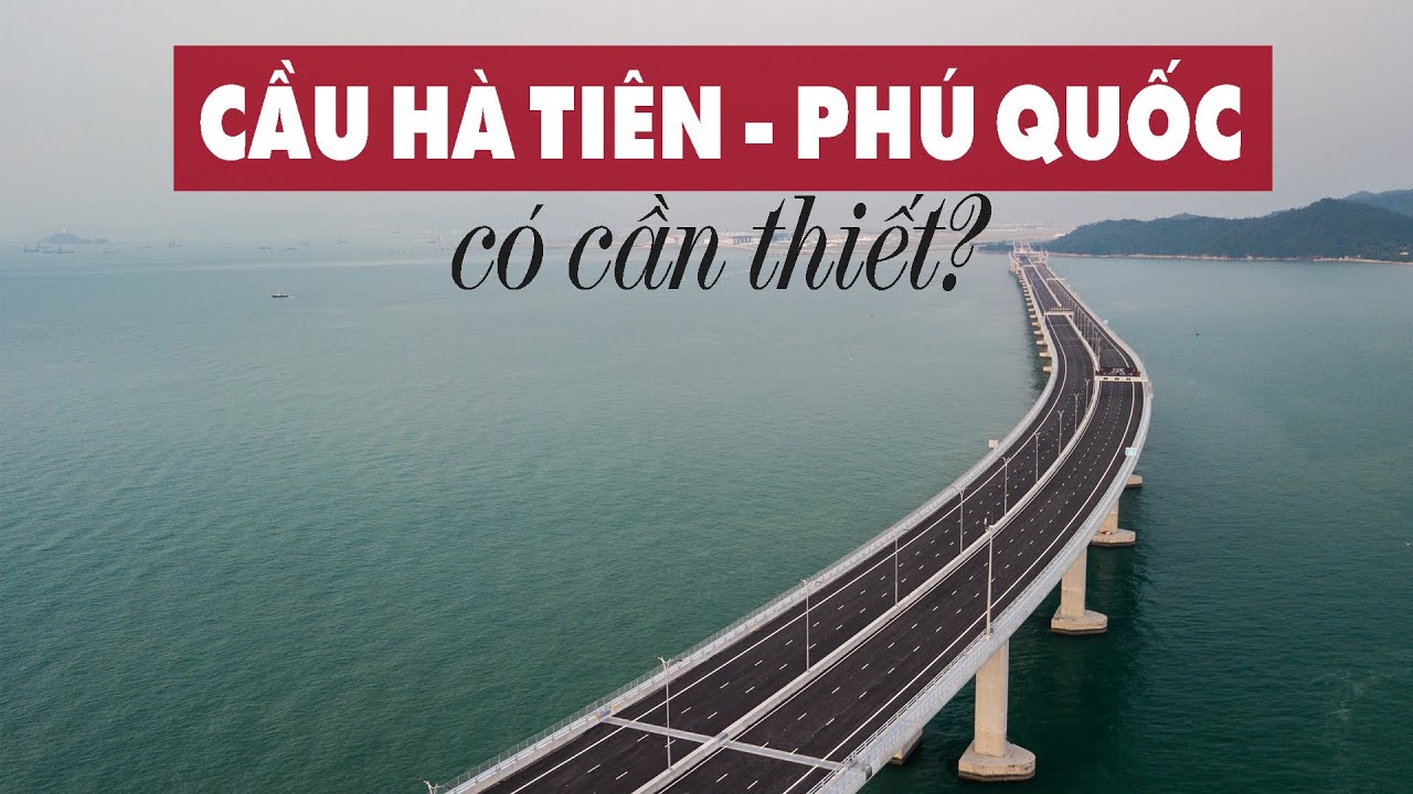 Cầu vượt biển Hà Tiên - Phú Quốc: Có cần thiết?