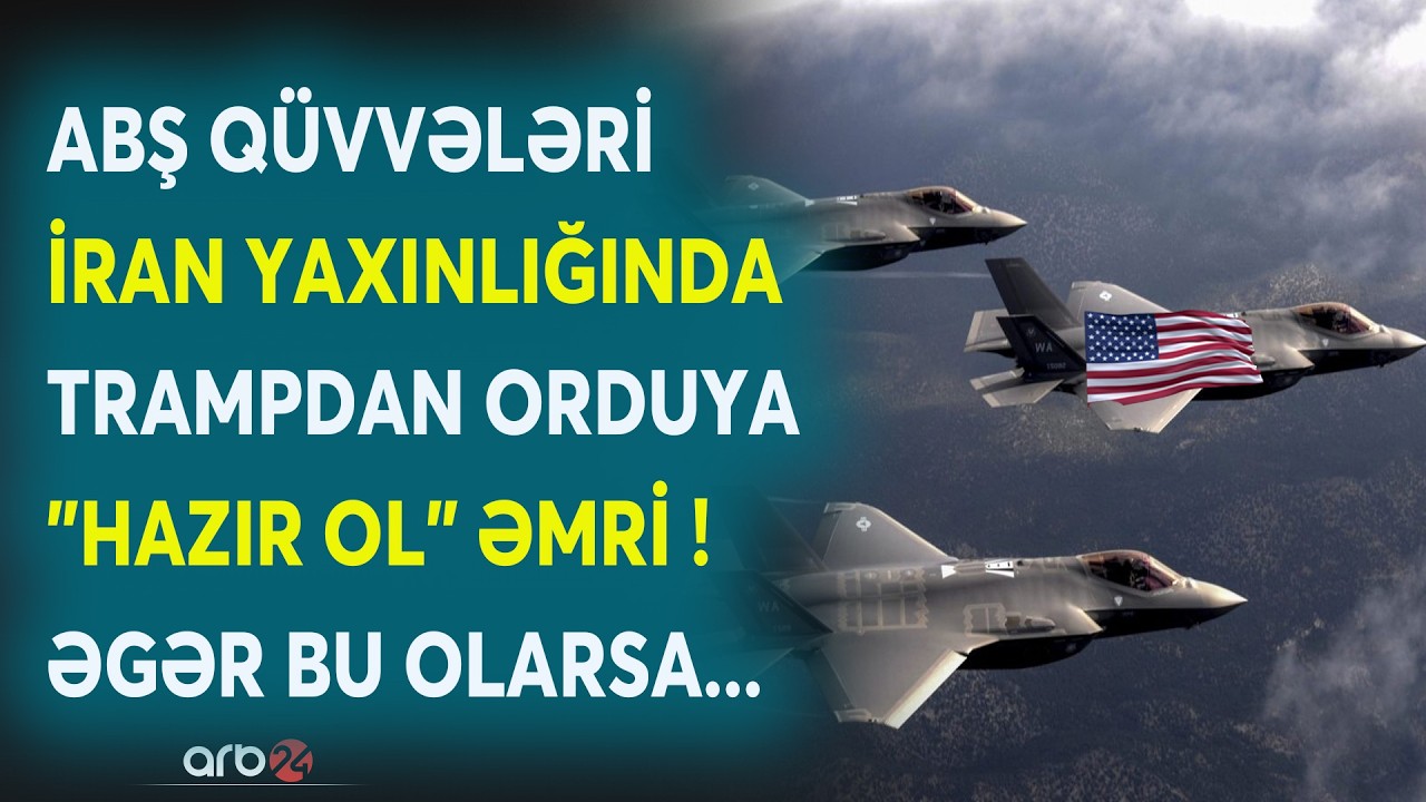 Qırıcılar və hərbi gəmilər İran YAXINLIĞINDA: Müharibəyə SON SAATLAR? - ABŞ ordusu hərəkətə keçir...