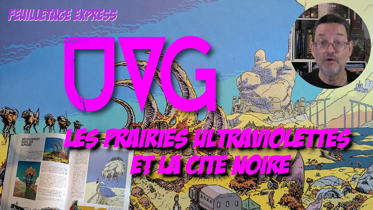 UVG - Les Prairies Ultraviolettes et la Cité Noire: le feuilletage express
