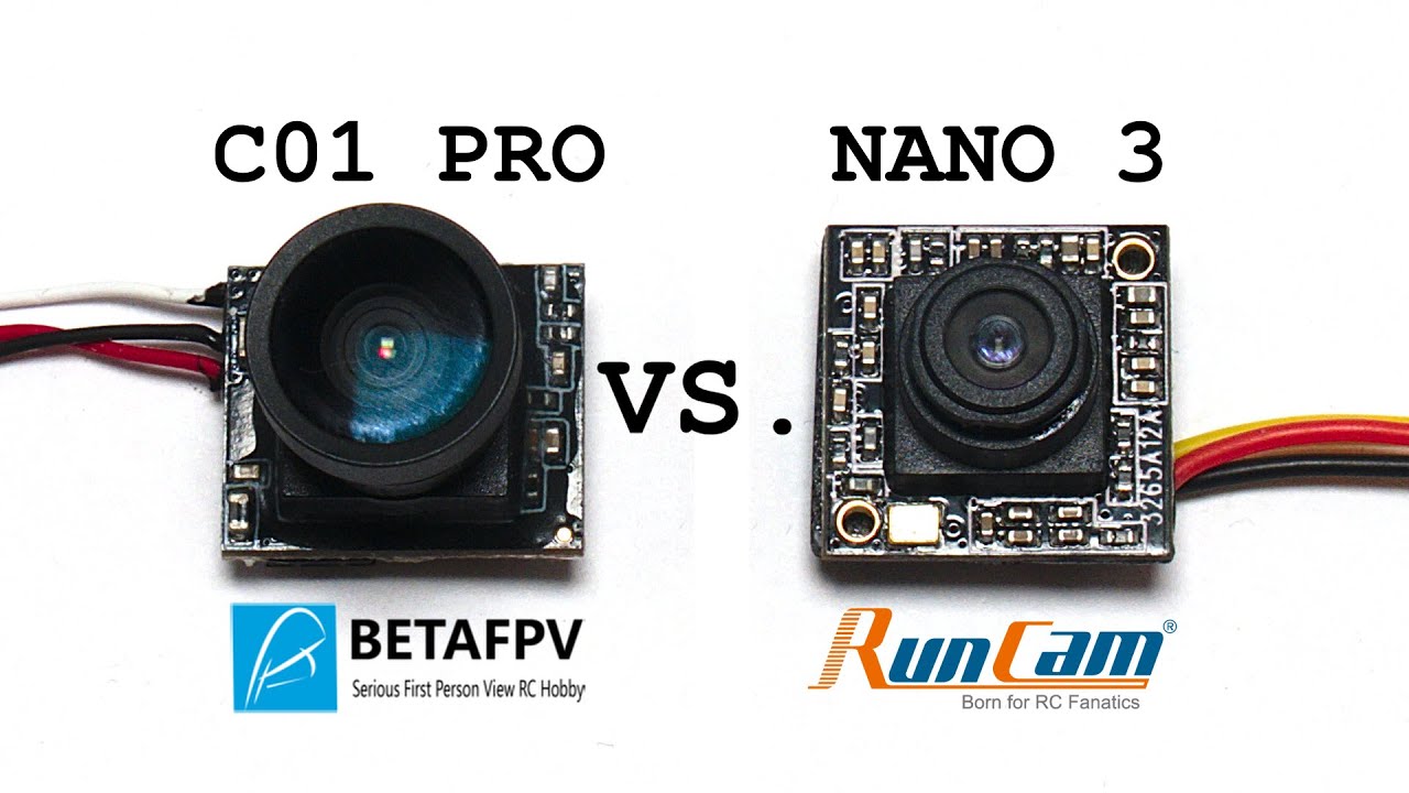 Runcam Nano 3 vs. BetaFPV C01 Pro