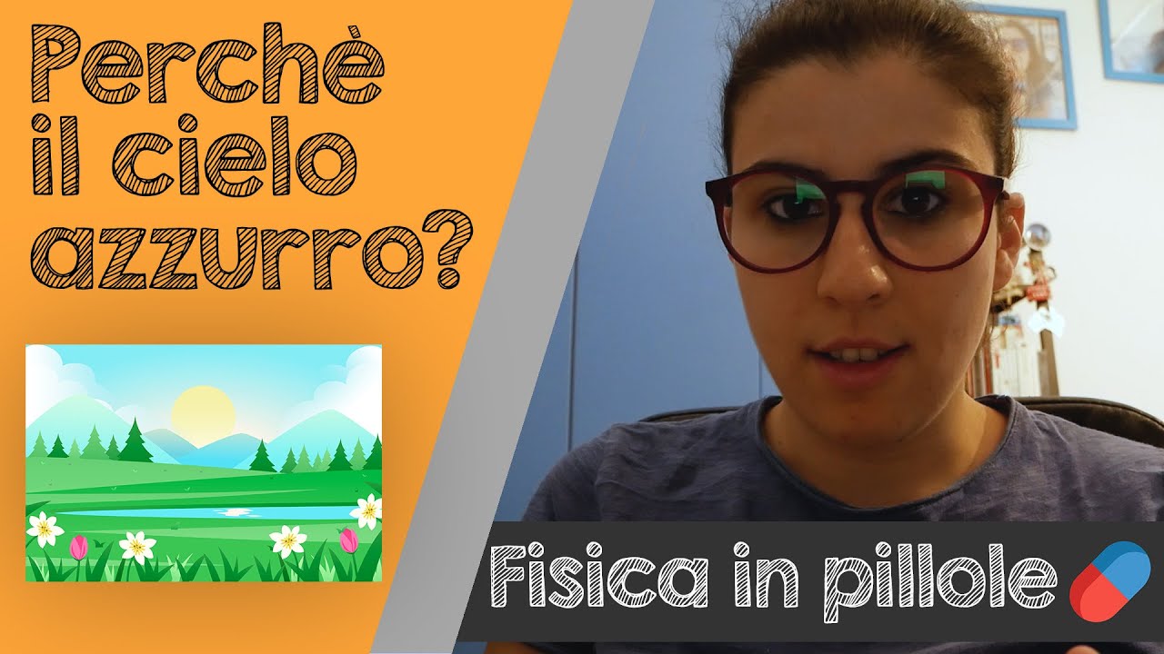 Perchè il CIELO è AZZURRO? Fisica In Pillole #1