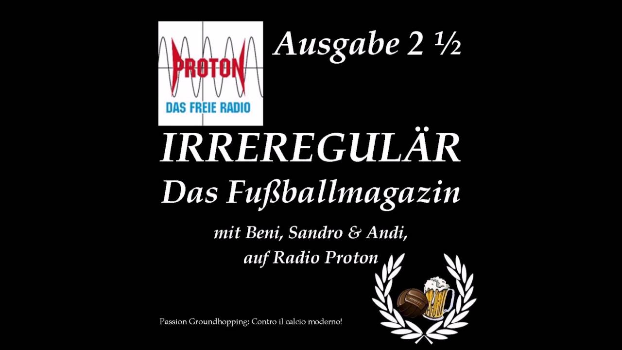Irreregul&auml;r - das Fu&szlig;ballmagazin - Folge 2 1/2 [ohne Musik]