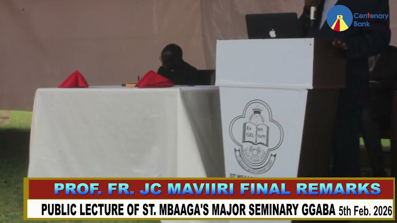 PROF FR  JC MAVIIRI FINAL REMARKS  THE PUBLIC LECTURE AT ST, MBAAGA'S MAJOR SEMINARY GGABA 5TH FEB 2