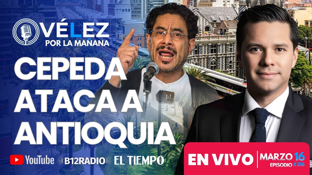 ENVIVO CEPEDA ATACA A ANTIOQUIA Iván Cepeda dice que es cuna del paramilitarismo Velez Por La Mañana