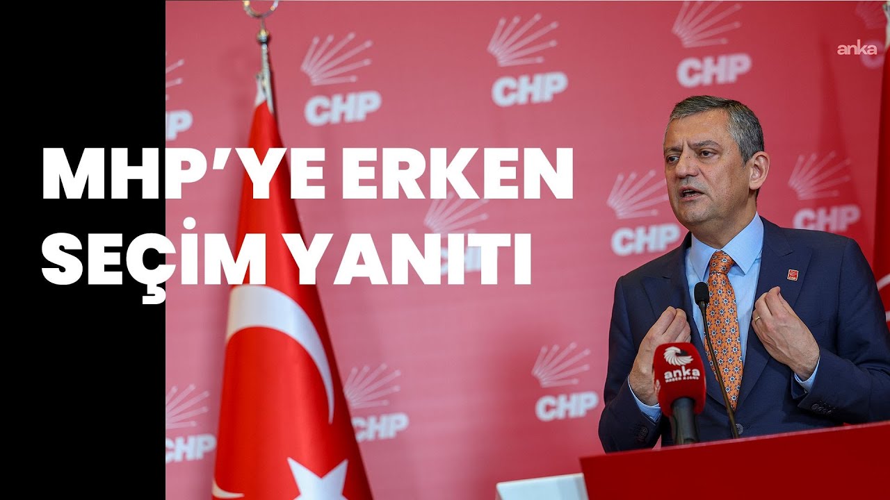 Özgür Özel'den Bahçeli'ye erken seçim yanıtı