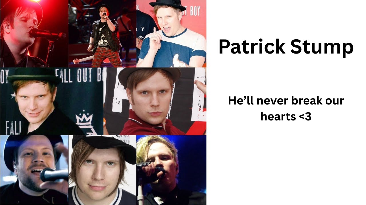 Patrick Stump -Will never break our hearts - fan made