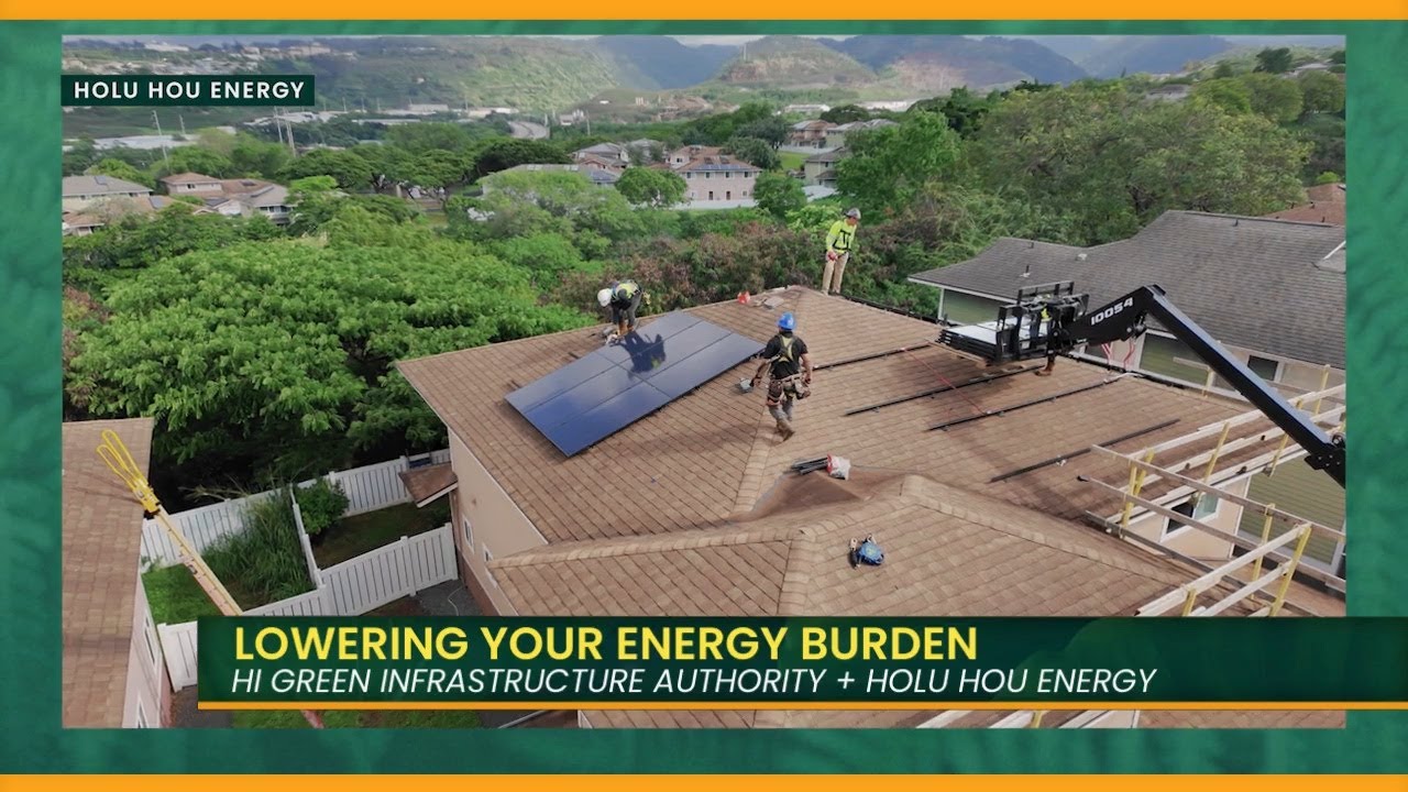 Need to Lower Your Energy Bill? HGIA & Holu Hou Energy May Help