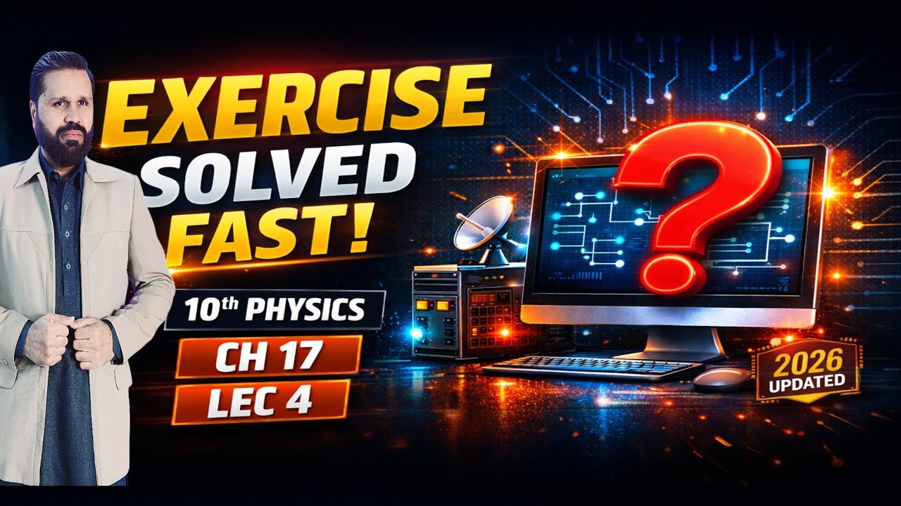 10th PHYSICS CH17 LEC4: EXERCISE | Exercise itni mushkil kyun lagti hai?