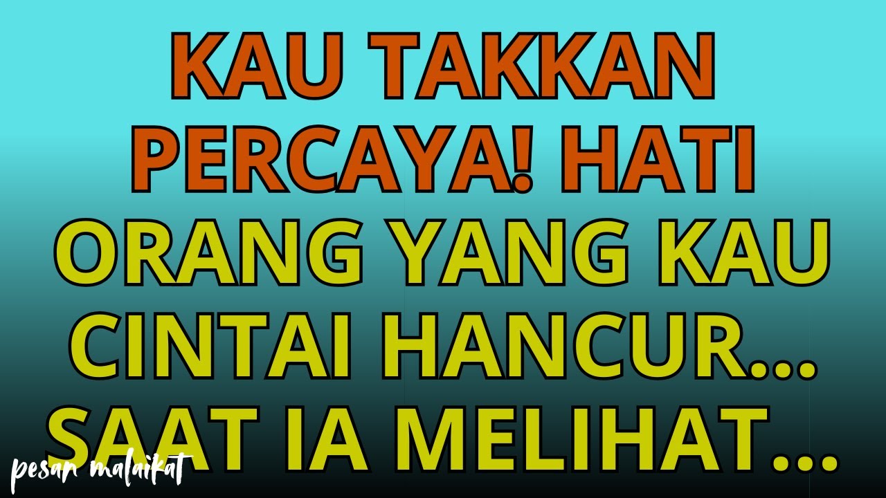 💌Kau takkan percaya! Hati orang yang kau cintai hancur... saat ia melihat...
