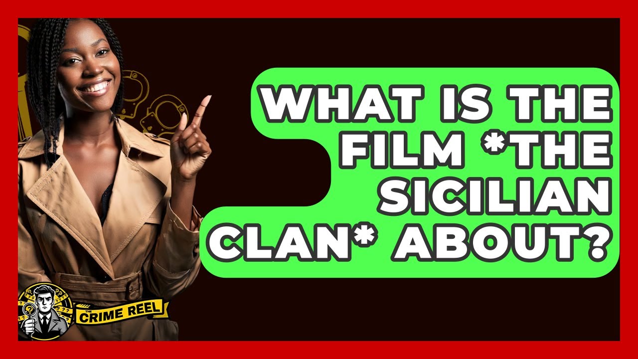 What Is The Film *The Sicilian Clan* About? - The Crime Reel