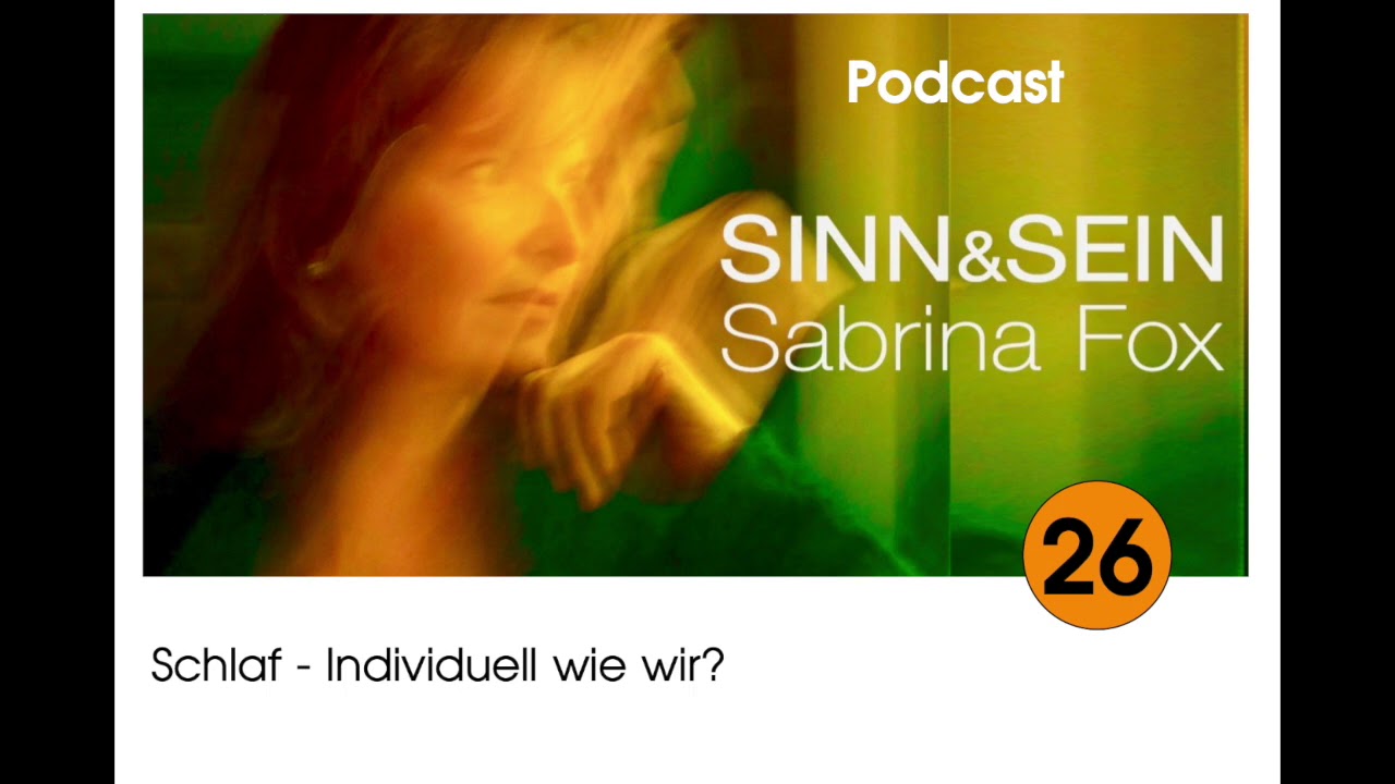 Schlaf ... individuell wie wir? Sinn&Sein mit Sabrina Fox Nr. 26 - Podcast